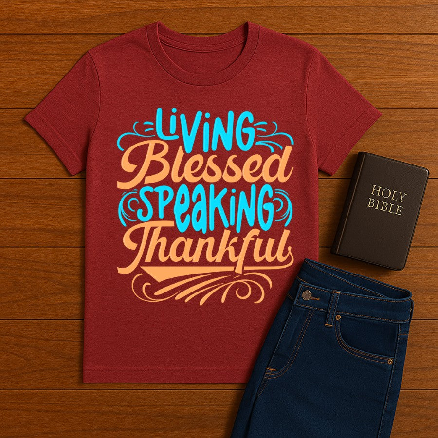 Living Blessed Speaking Thankful Tee