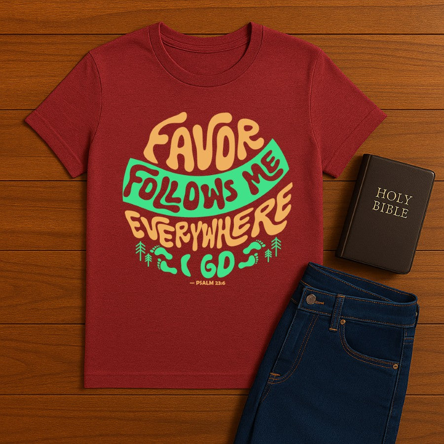 Favor Follow me everywhere Tee