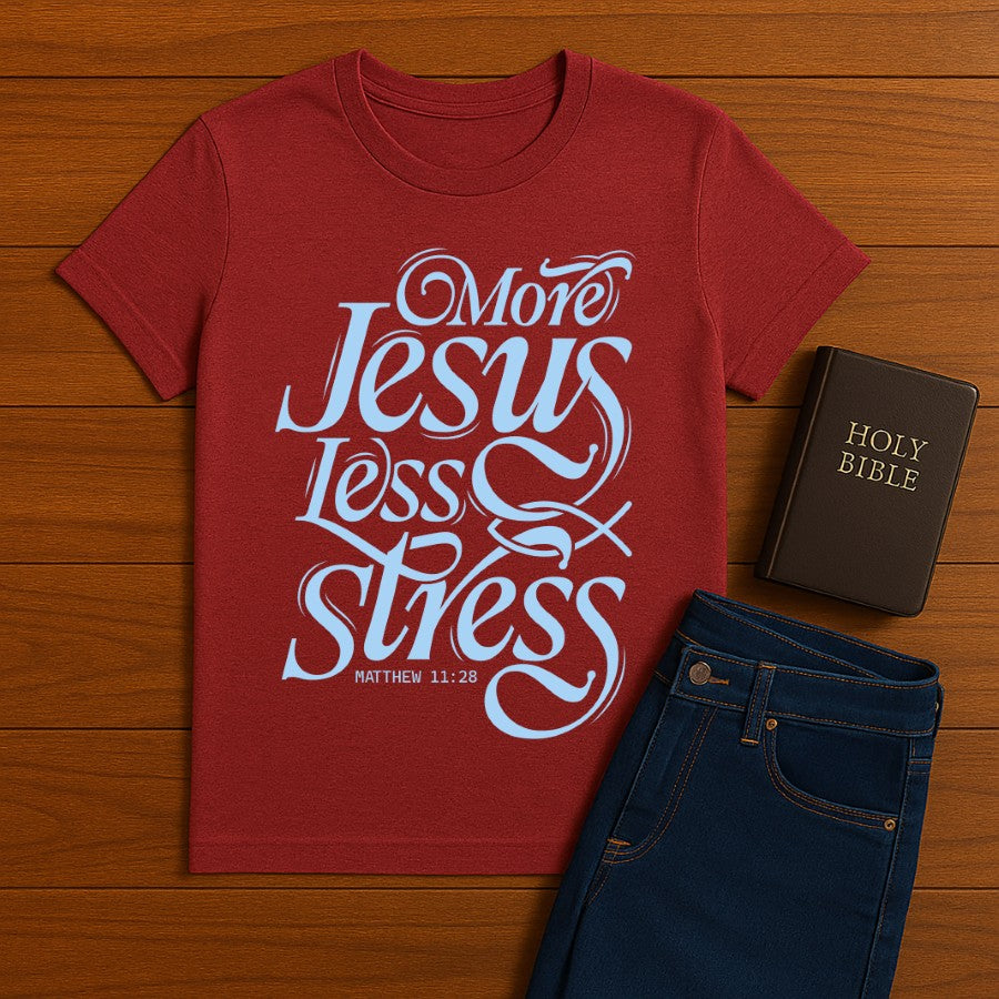 More Jesus Less Stress Tee
