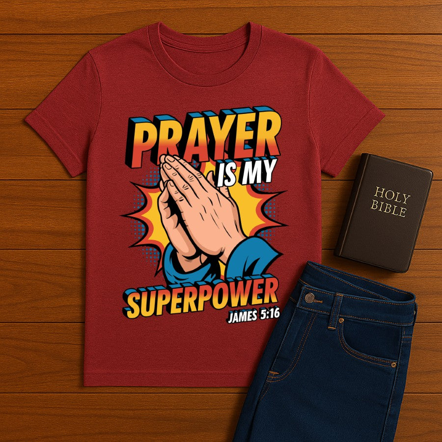 Prayer is my Superpower Tee