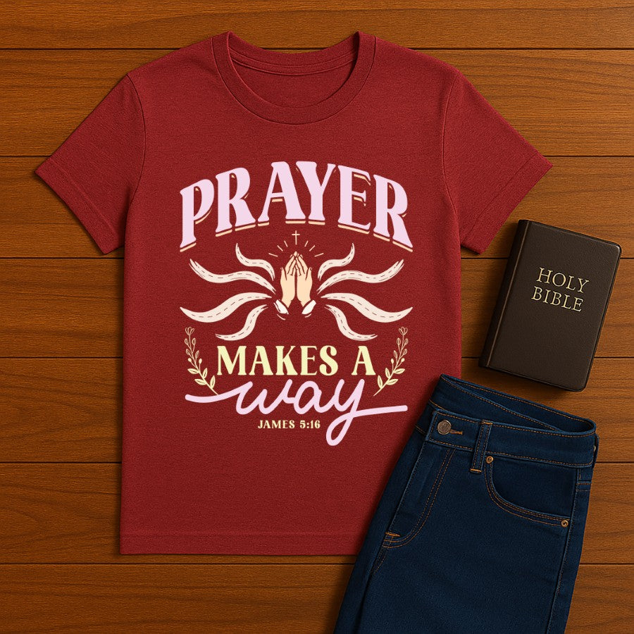 Prayer Makes a way Tee