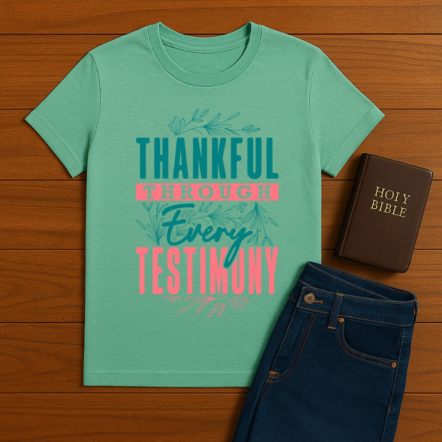 Thankful Through Every Testimony Tee
