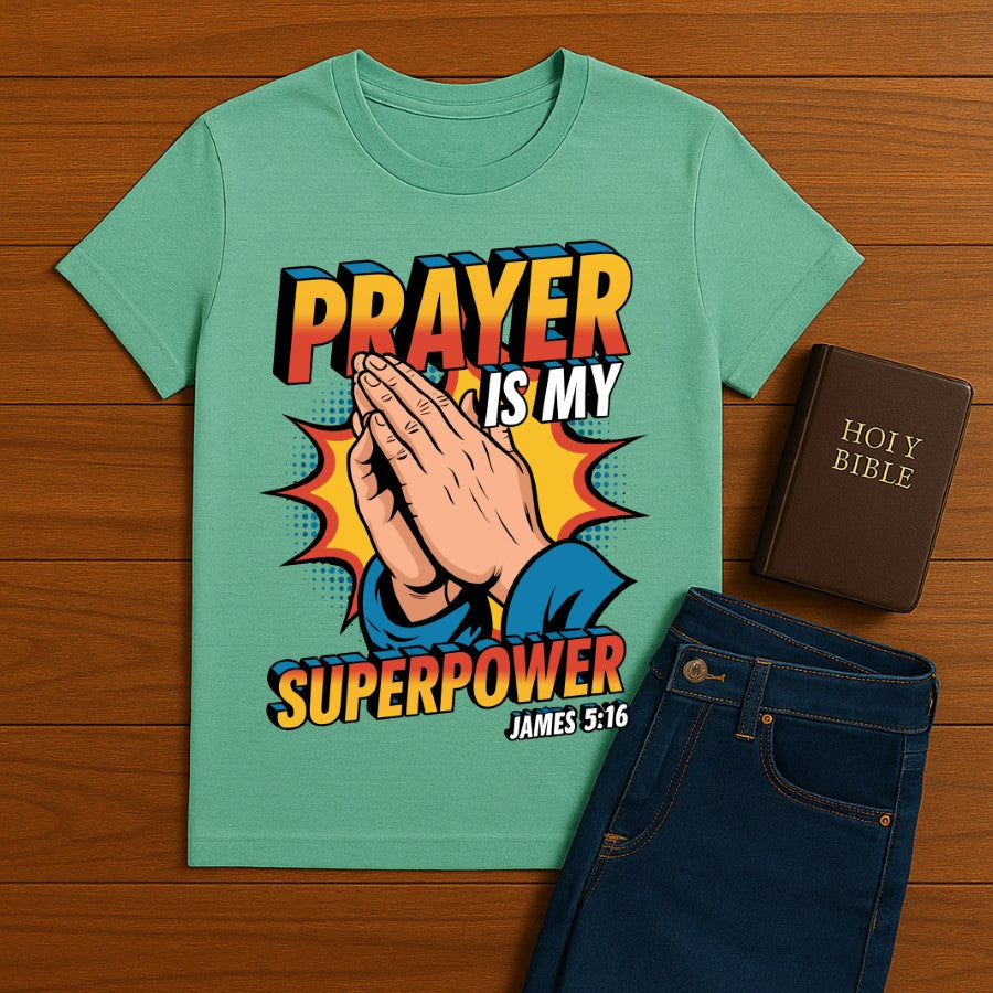 Prayer is my Superpower Tee