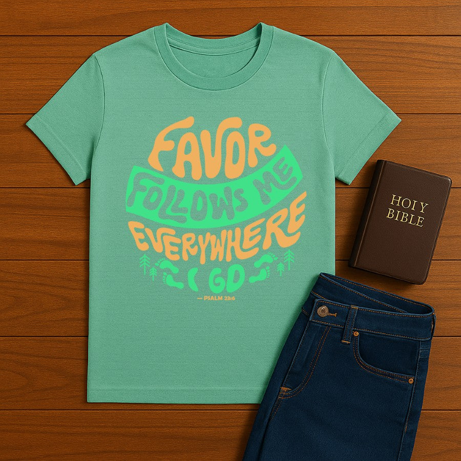 Favor Follow me everywhere Tee