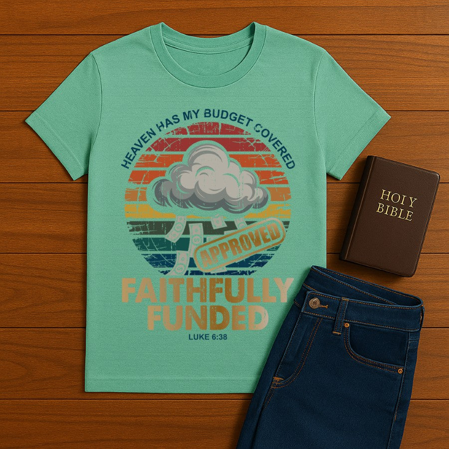 Heaven Has My Budget Covered Tee