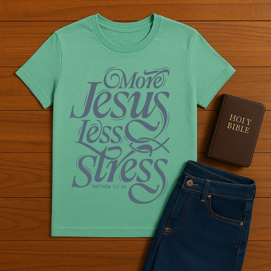 More Jesus Less Stress Tee