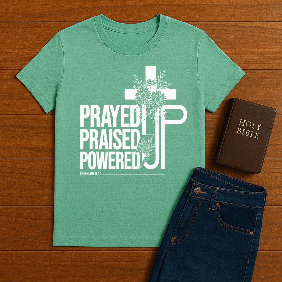 Prayed Up. Praised Up. Powered Up Tee