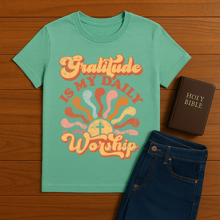 Gratitude is my daily worship Tee