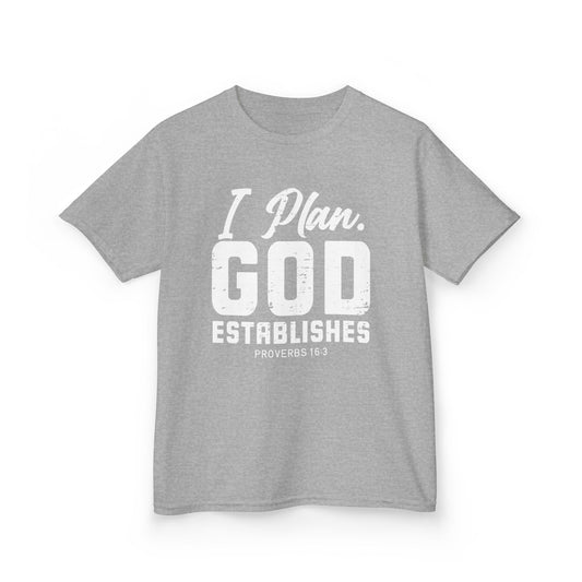 I Plan. God Establishes Kids Tee