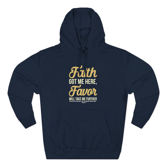 Faith Got Me Here, Favor Will Take Me Further Hoodie