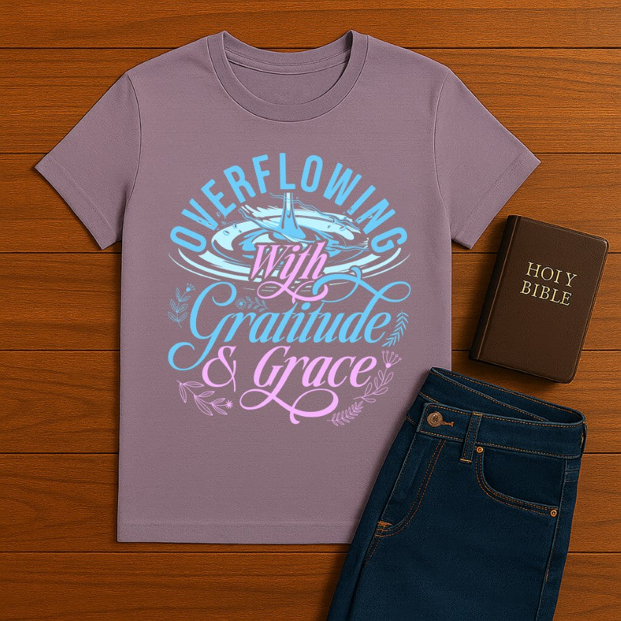 Overflowing with Gratitude Grace Tee