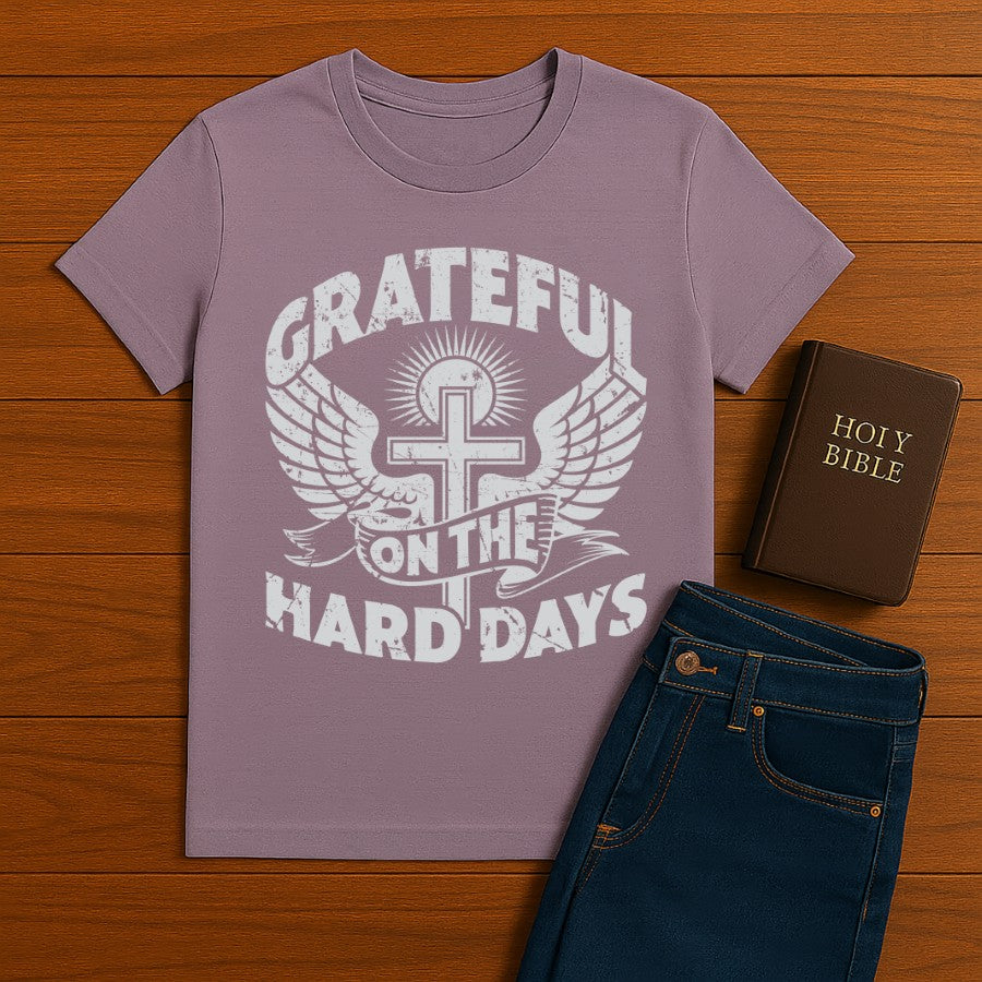 Grateful on the hards days Tee