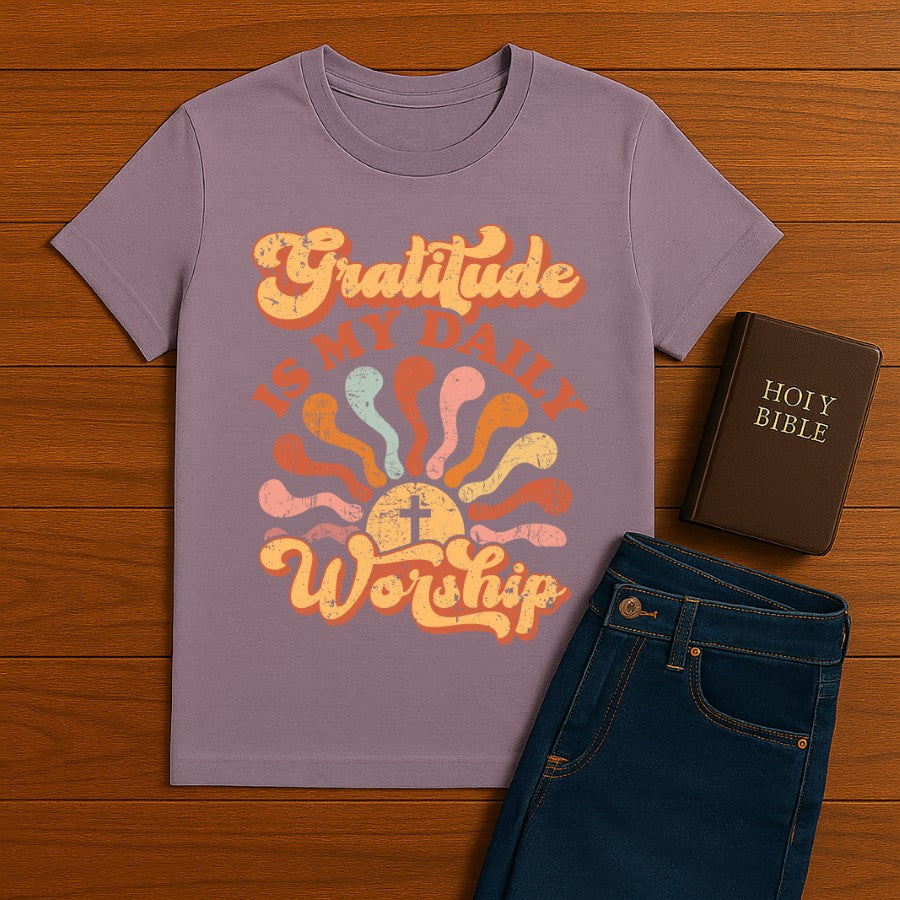 Gratitude is my daily worship Tee