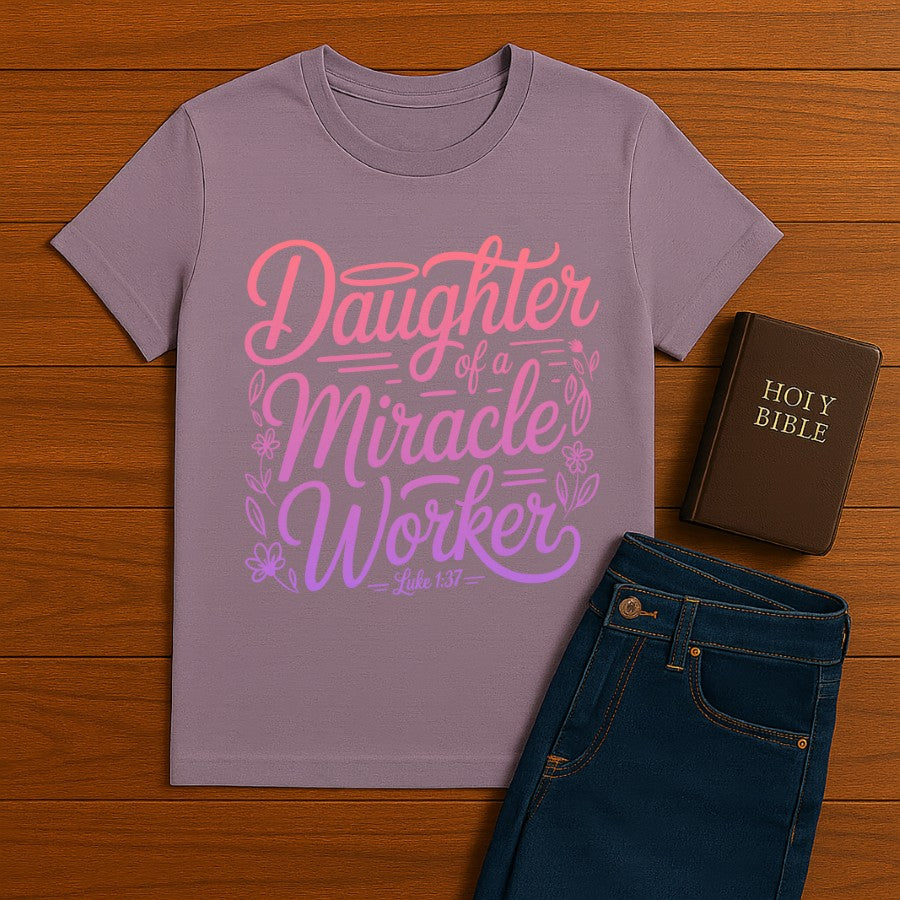 Daughter of a Miracle Worker Tee