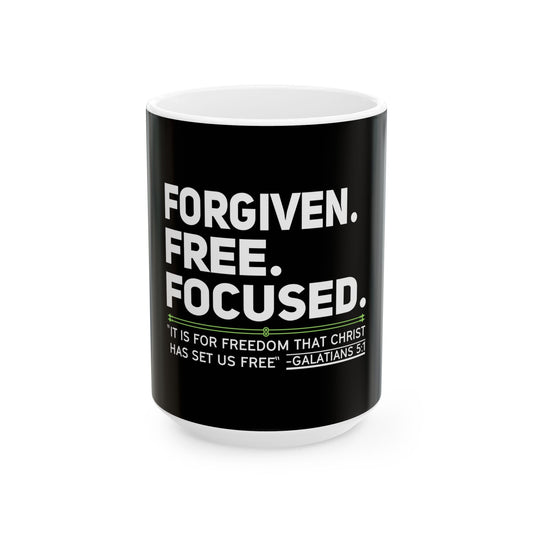 FORGIVEN. FREE. FOCUSED Ceramic Mug