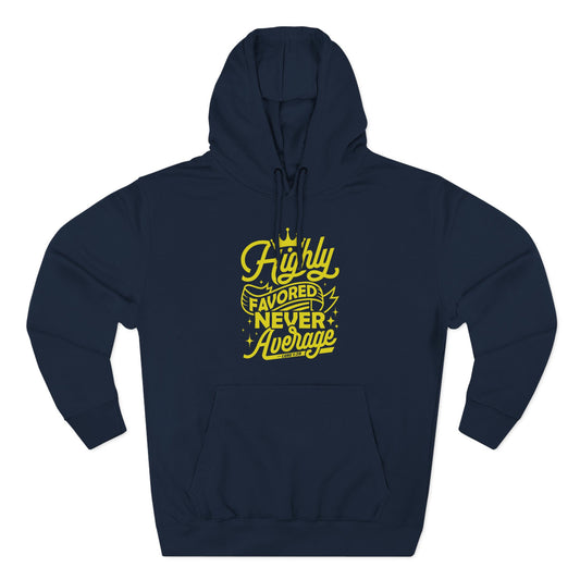 Highly Favored Never Average Hoodie