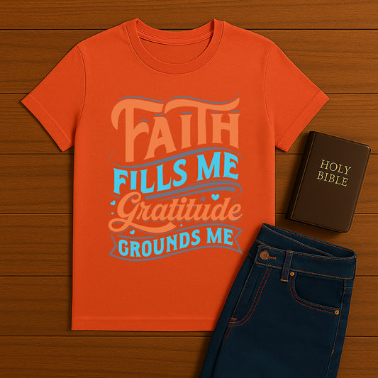 Faith fill me Gratitude Tee