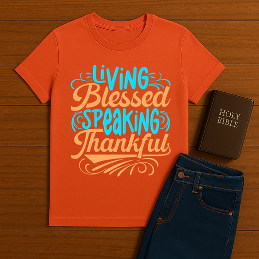 Living Blessed Speaking Thankful Tee