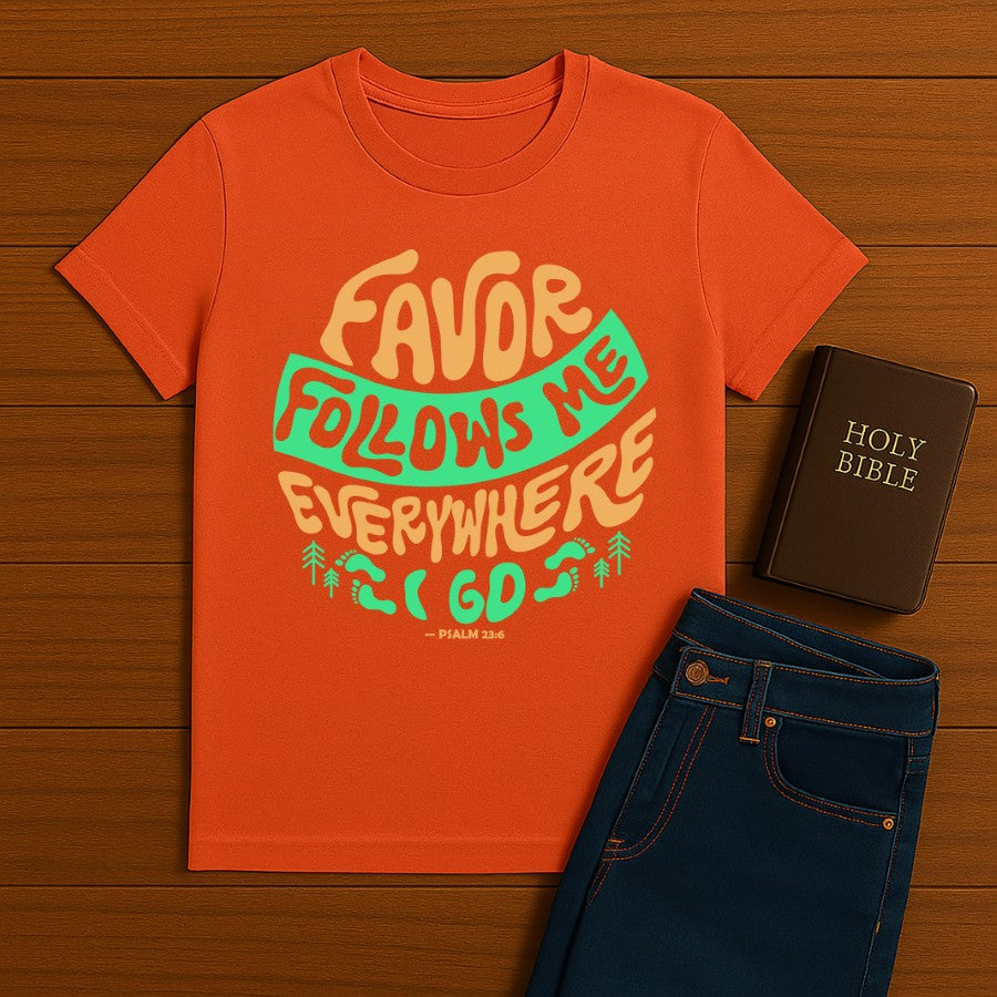 Favor Follow me everywhere Tee