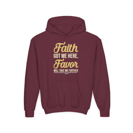 Faith Got Me Here, Favor Will Take Me Further Youth Hoodie