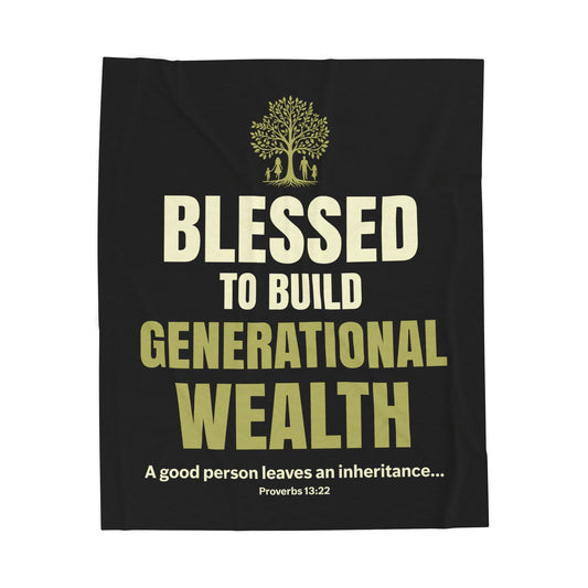 Blessed to Build Generational Wealth Velveteen Plush Blanket