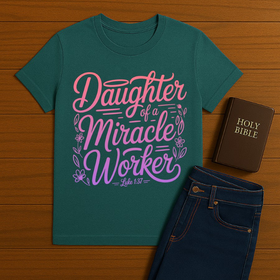 Daughter of a Miracle Worker Tee