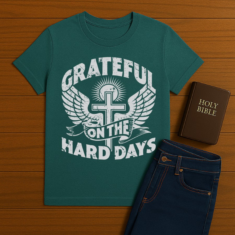 Grateful on the hards days Tee