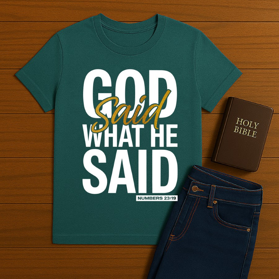 God said what He said Tee