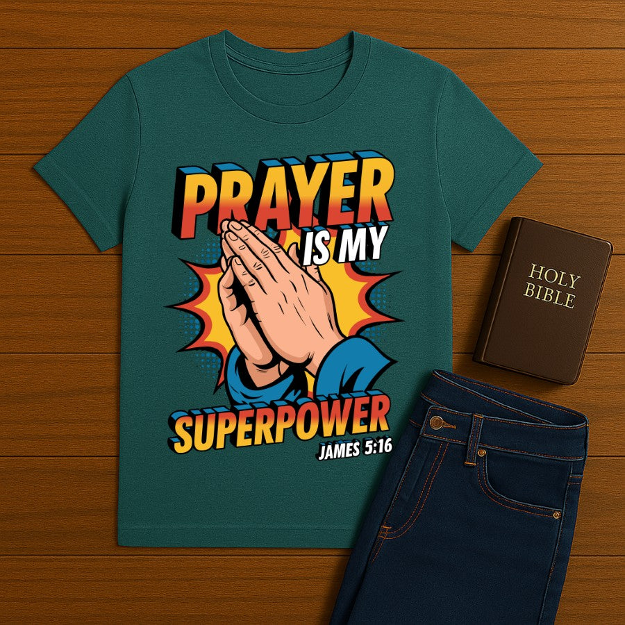 Prayer is my Superpower Tee