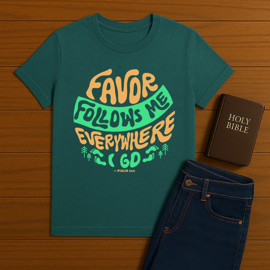 Favor Follow me everywhere Tee