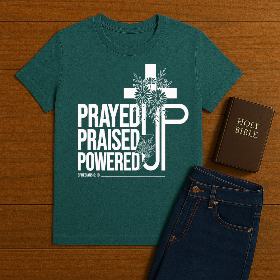 Prayed Up. Praised Up. Powered Up Tee
