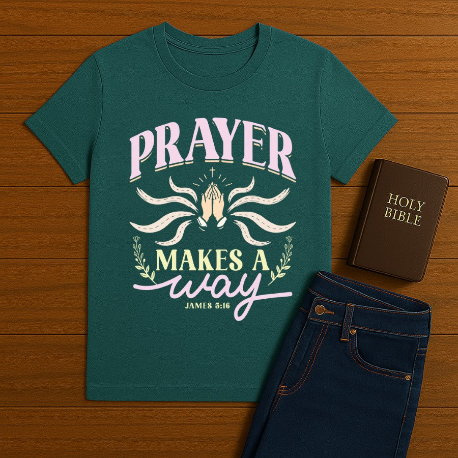 Prayer Makes a way Tee