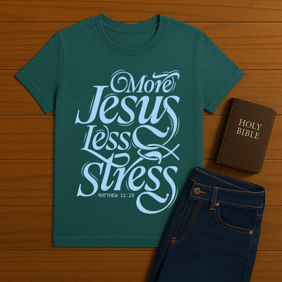 More Jesus Less Stress Tee