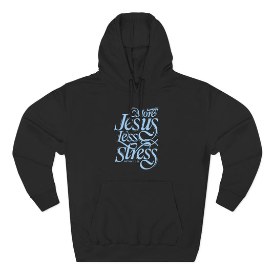More Jesus. Less Stress Hoodie
