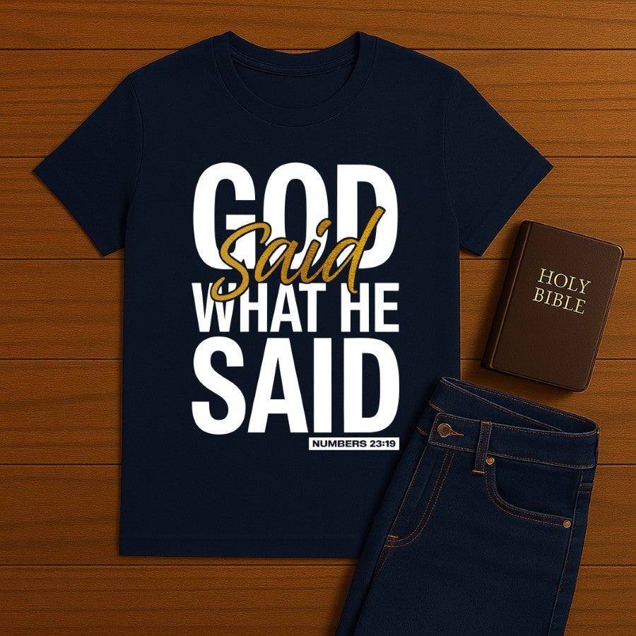 God said what He said Tee