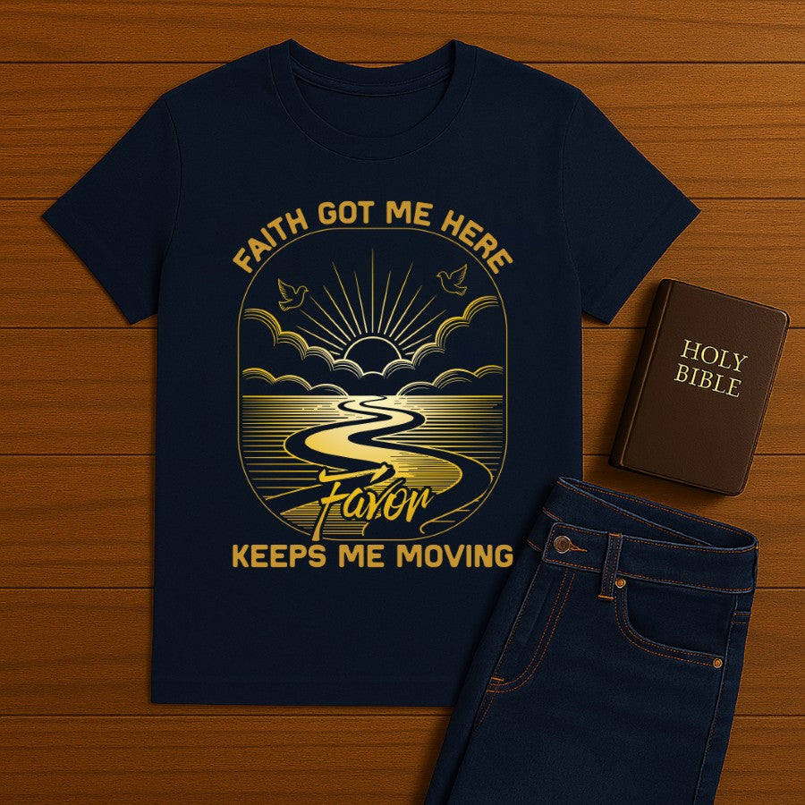 Faith Got me Here Tee