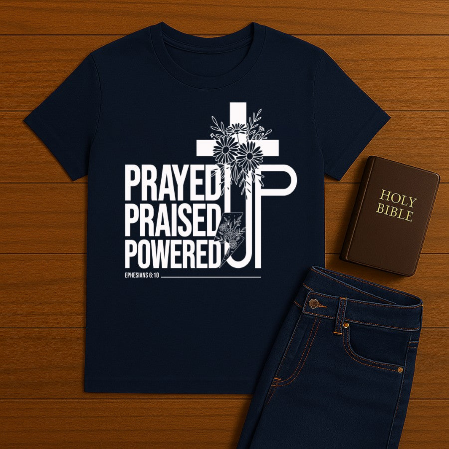 Prayed Up. Praised Up. Powered Up Tee