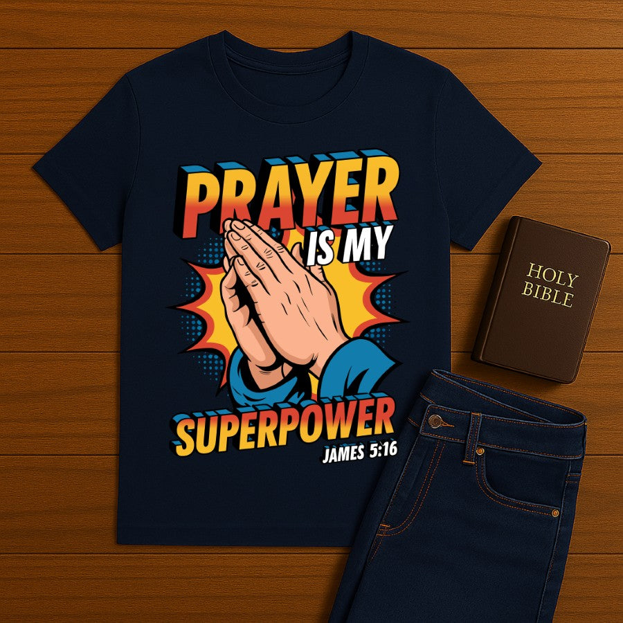 Prayer is my Superpower Tee