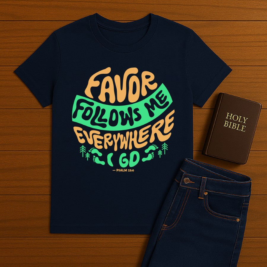 Favor Follow me everywhere Tee