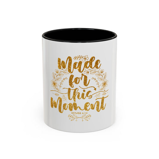 Made for This Moment Coffee Mug