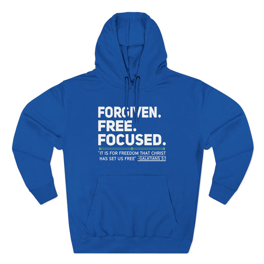 FORGIVEN. FREE. FOCUSED Hoodie