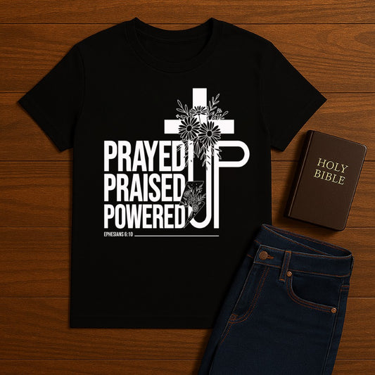 Prayed Up. Praised Up. Powered Up Tee