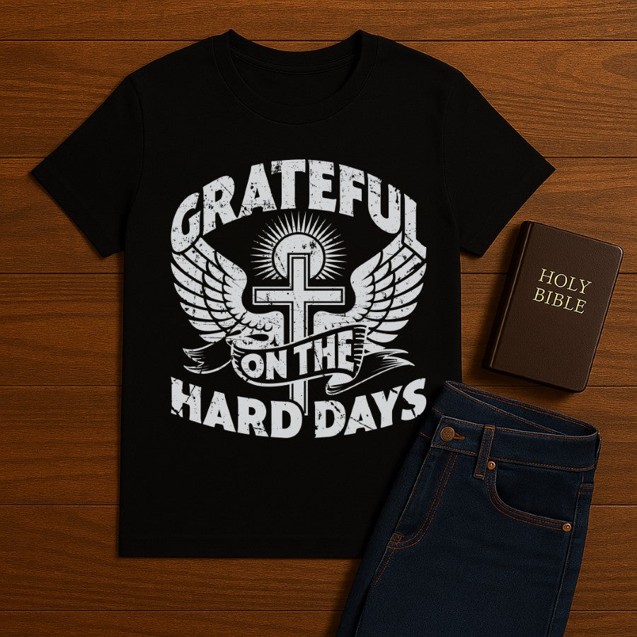 Grateful on the hards days Tee