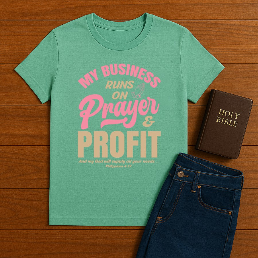 My Business runs on Prayers Tee