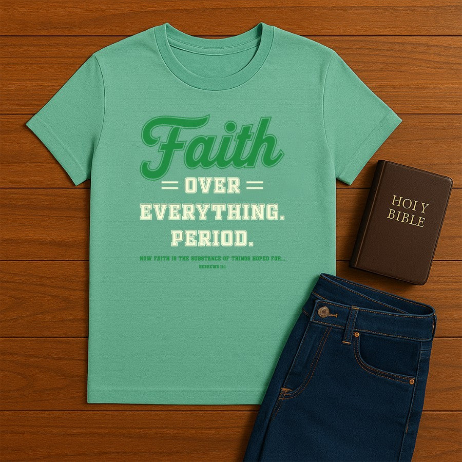 Faith Over Everything Tee