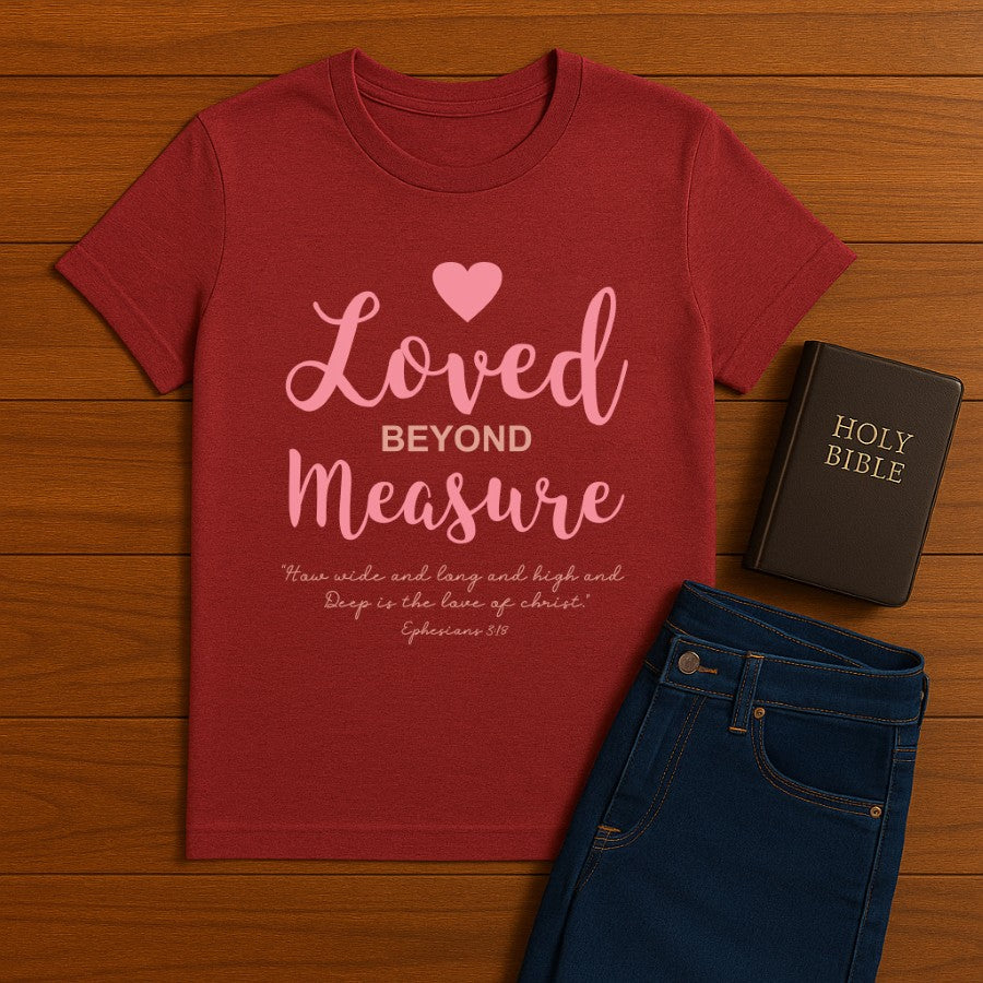 Loved Beyond Measure Tee