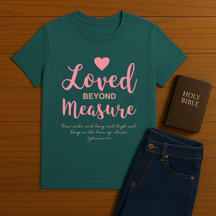 Loved Beyond Measure Tee
