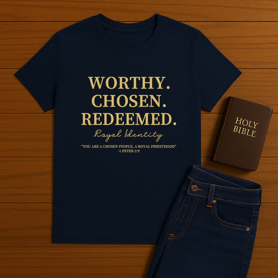 Worthy. Chosen.Redeemed Tee