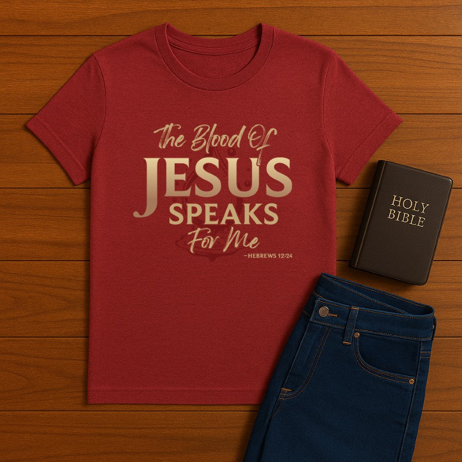 The Blood of Jesus Speak Tee