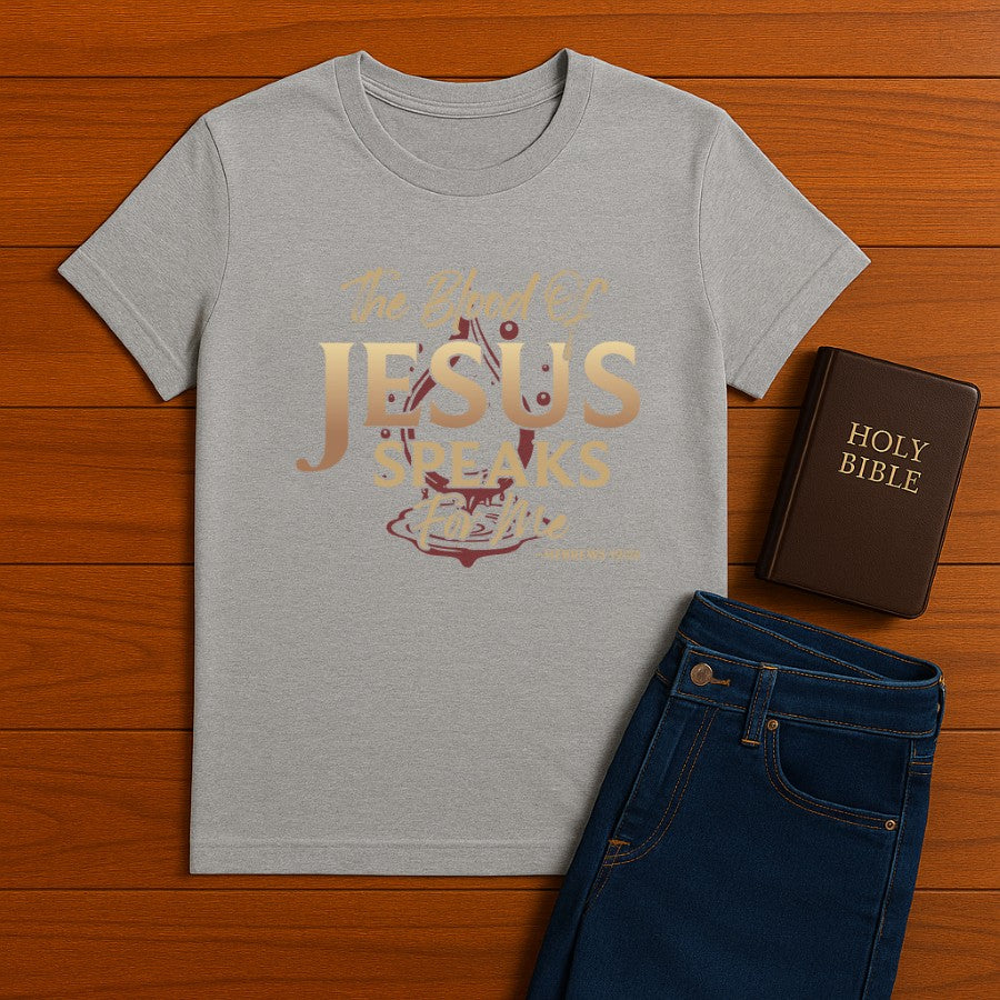 The Blood of Jesus Speak Tee